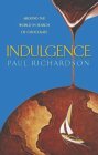 Cover of 'Indulgence' by Paul Richardson - link to Amazon.co.uk to buy this book.